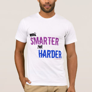 Smarter niet Harder T-shirt