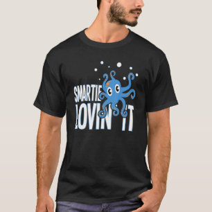 Smartie Lovin it Octopus Kraken Lovers T-shirt