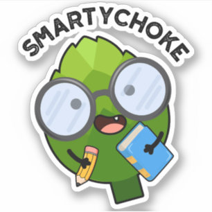 Smartychoke Funny Artichoke Pun Sticker