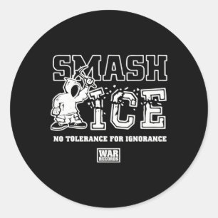 Smash Ice Geen Tolerantie Voor Onwetendheid Oorlog Ronde Sticker