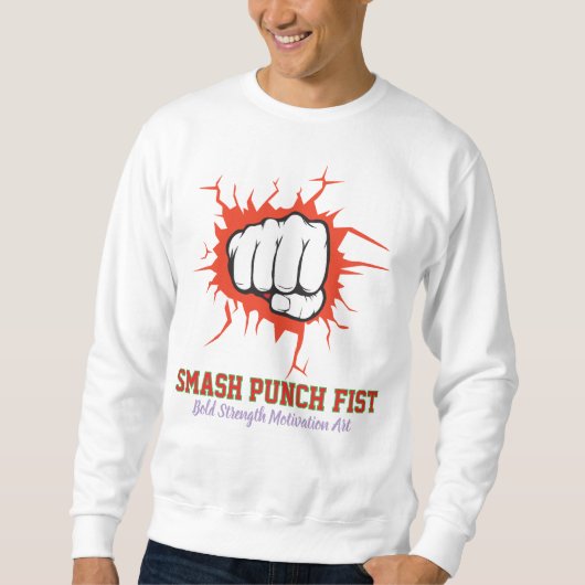 Smash Punch Fist – Bold Strength Motivation Art Trui (Voorkant)