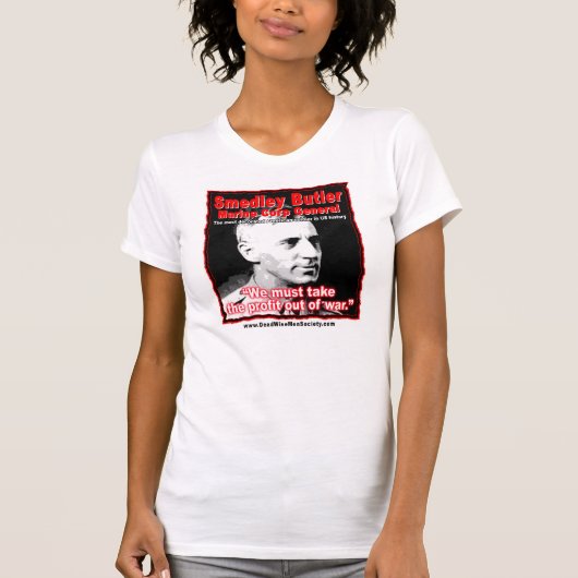 Smedley D. Butler, Profit and War Quote. T-shirt (Voorkant)