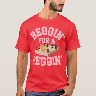 Smeken om een Peggin' Grappig Bordspel Pun Design T-shirt