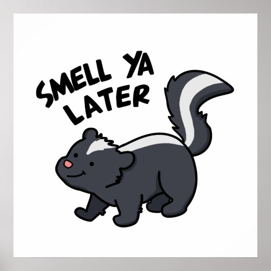 Smell Ya Later Funny Skunk Pun Poster (Voorkant)