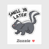 Smell Ya Later Funny Skunk Pun Sticker (Vel)