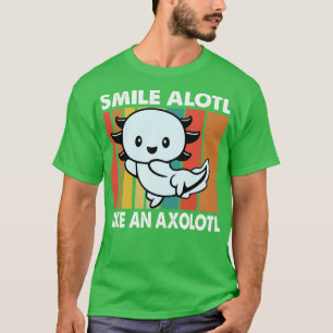 Smile Alotl als een Axolotl  Funny Axolotl T-shirt