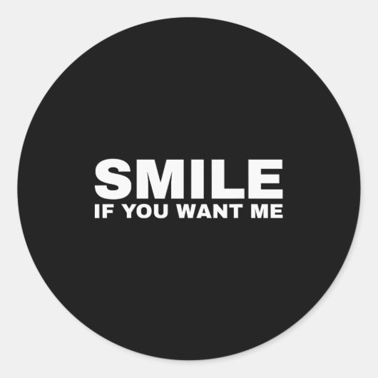 Smile If You Want Me Ronde Sticker (Voorkant)