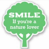 Smile If You're A Nature Lover  Sticker (Voorkant)