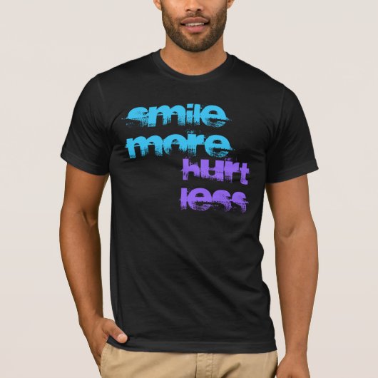 Smile Meer Hurt Minder T-shirt (Voorkant)