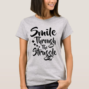 Smile Through - Message positif T-Shirt
