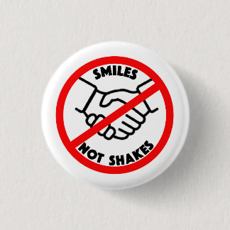 SMILES NOT SHAKES BUTTON