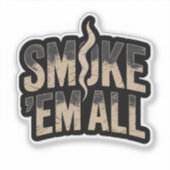 Smoke 'Em All - Grappige BBQ Grillen Papa Sticker (Voorkant)