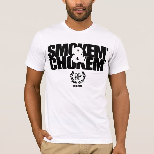 Smokem'' en Chokem'' T-shirt (Voorkant)