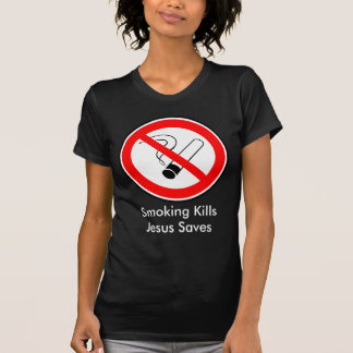 Smoking Kills and Jesus Saves T-shirt