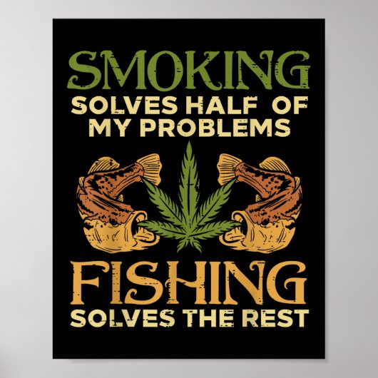 Smoking Solves Problems Fishing Weed Stoner Pot  Poster (Voorkant)