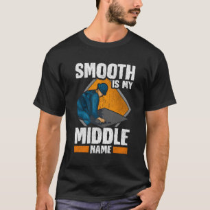 Smooth is mijn middelste naam betonafwerker in cem t-shirt
