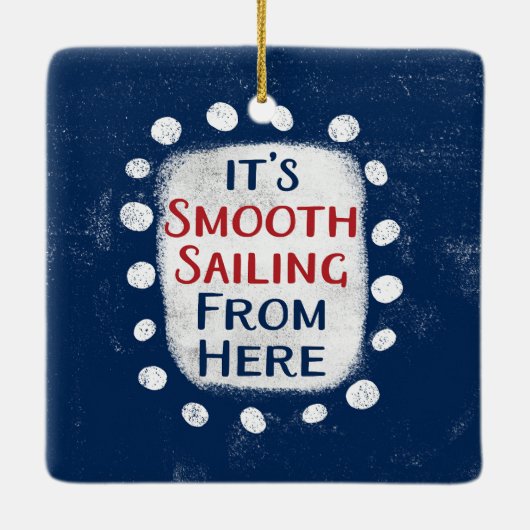 Smooth Sailing from Here Ornament (Achterkant)