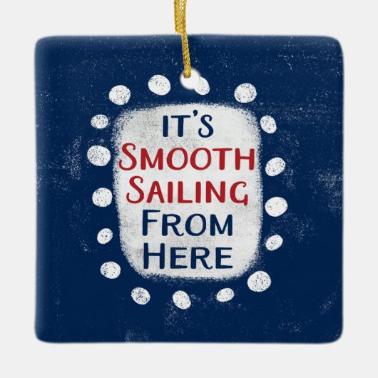 Smooth Sailing from Here Ornament (Voorkant)