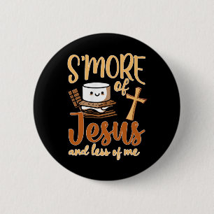 Smore Of Jesus Less Of Me Christelijke camper camp Ronde Button 5,7 Cm