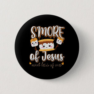Smore Of Jesus Less Of Me Christelijke camper camp Ronde Button 5,7 Cm
