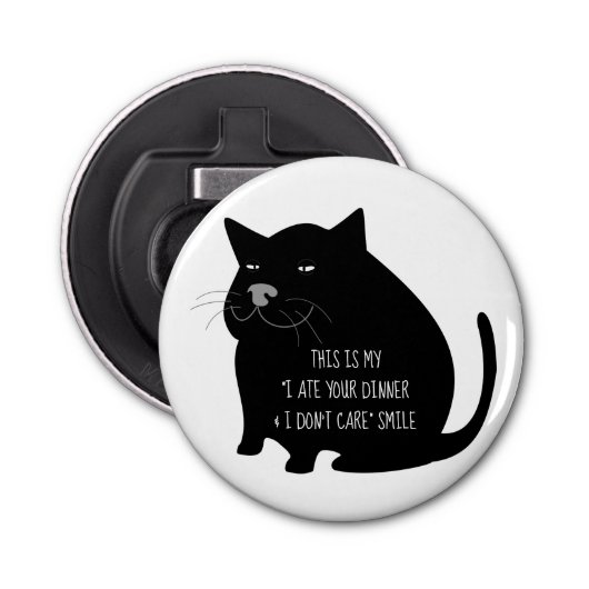 Smug Fat Black Cat Funny Quote Button Flesopener (Voorkant)