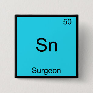 Sn - Surgeon Funny Chemistry Element Symbol T-shir Vierkante Button 5,1 Cm