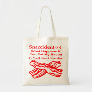 Snaccident (N) Wat gebeurt er als je mijn bacon ee Tote Bag