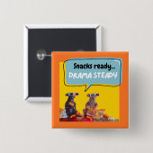 Snacks klaar, drama stabiel vierkante button 5,1 cm (Voorkant /achterkant)