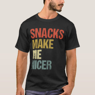 Snacks maken me aardiger t-shirt
