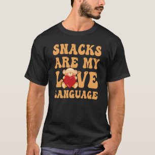 Snacks zijn My Love Language Snack Sarcasm Quote T-shirt