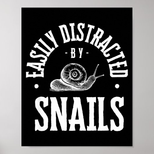 Snail Lover Easily Distracted By Snails, Funny Sna Poster (Voorkant)