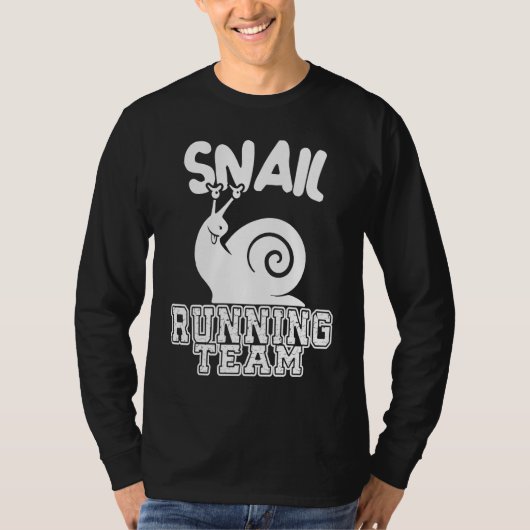 Snail Running Team  Sarcastic Runners Workout Lazy T-shirt (Voorkant)