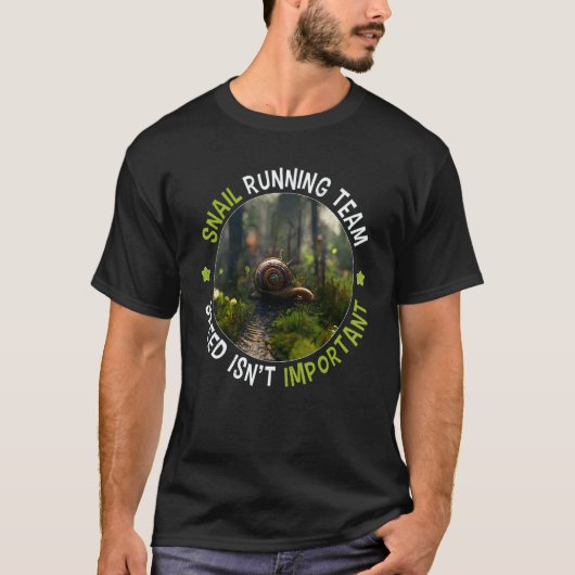 Snail running team Speed isn't important T-shirt (Voorkant)