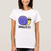 Snailed it Funny Snail Pun T-shirt (Voorkant)