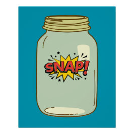 Snap! in a Jar – Comic Pop Art Design Perfect Poster