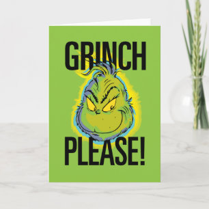Snarky Grinch   Funny Grinch Please Quote Kaart