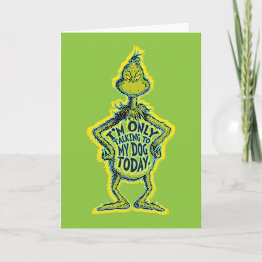 Snarky Grinch Funny I'm Only Talking to My Dog T Kaart (Voorkant)