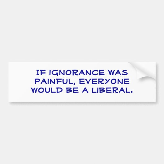 Snarky, pro-liberaal, bumpersticker. bumpersticker (Voorkant)