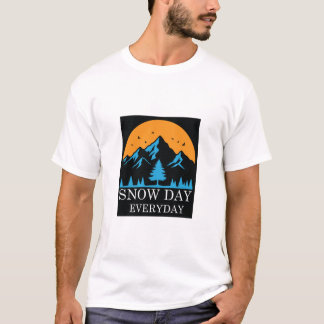 Sneeuw dag elke dag Winter Berg Liefhebber T-Shirt