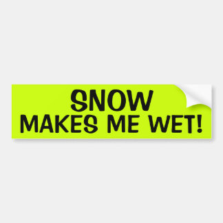 SNEEUW MAAKT ME WET! BUMPERSTICKER