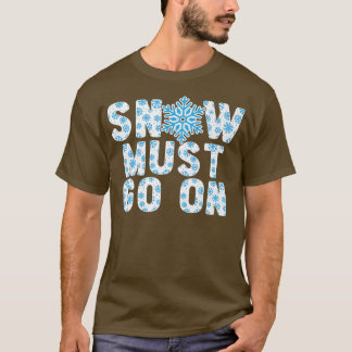 Sneeuw moet op ijs komen tijdens winterseizoen t-shirt
