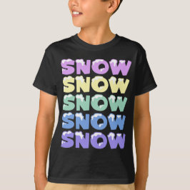 SNEEUW, SNEEUW, SNEEUW, SNEEUW T-SHIRT