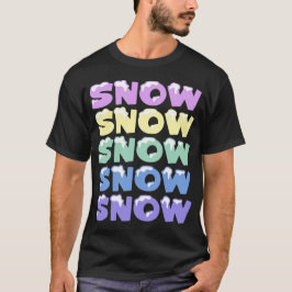 SNEEUW, SNEEUW, SNEEUW, SNEEUW T-SHIRT