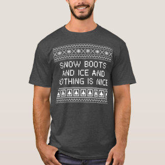 Sneeuwlaarzen en ijs en niets zijn mooie kerst R T-shirt