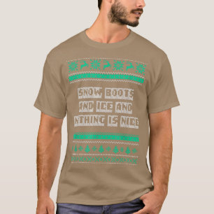 Sneeuwlaarzen en ijs en niets zijn mooie kerst R T-shirt