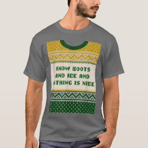 Sneeuwlaarzen en ijs en niets zijn mooie kerst R T-shirt