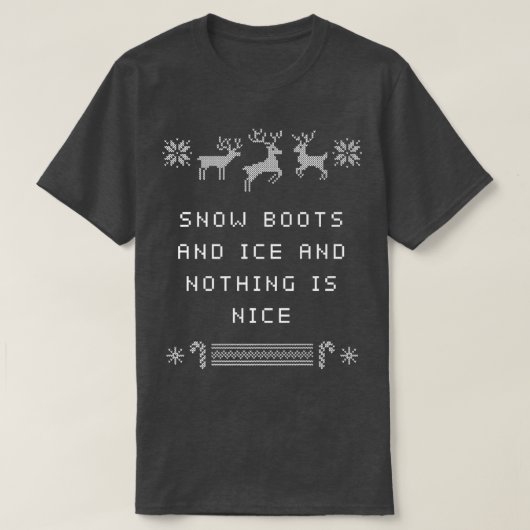 Sneeuwlaarzen en ijs en niets zijn mooie kerst R T-shirt (Design voorkant)