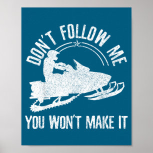 Sneeuwscooter - Volg me niet Grappige tekst Motor  Poster