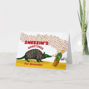 Sneezin's Groeten met Armadillo Voeg een naam Kaart