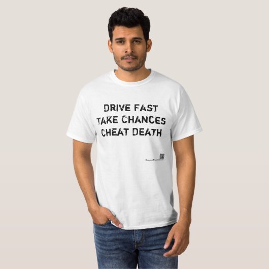Snel rijden, kans maken, doodsbedrog t-shirt (Voorkant volledig)